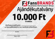Ajándékutalvány 10 000 Ft - FansBRANDS®