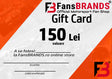 Card Cadou 150 RON - FansBRANDS®